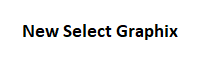 NEW SELECT GRAPHIX NEW SELECT GRAPHIX